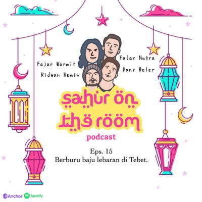 Eps.15 : Berburu baju lebaran di Tebet Eps.15 : Berburu baju lebaran di Tebet