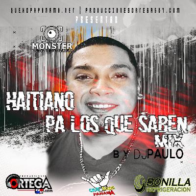 Haitiano Pa Los Que Saben Mix by  @Djpaulo03_elpaulinho