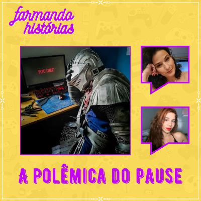 É necessário ter pause nos jogos da From Software? | Farmando Histórias #18