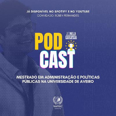 Mestrado em Administração e Políticas Públicas na Universidade de Aveiro, com Ruben Alexandre