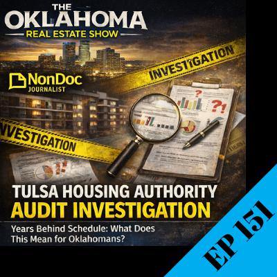 EP152: Tulsa Housing Authority Audit Crisis & Oklahoma's Housing Challenges
