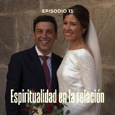 Cap 14 Espiritualidad en la relación | Germán y Rocío