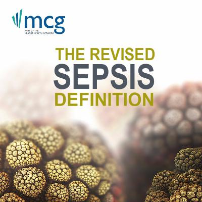 MCG Podcast: The Revised Sepsis Definition