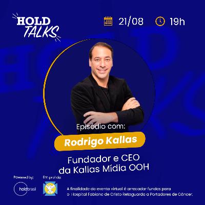 Rodrigo Kallas, fundador e CEO da Kallas Mídia OOH #HoldTalks82 Rodrigo Kallas, fundador e CEO da Kallas Mídia OOH #HoldTalks82