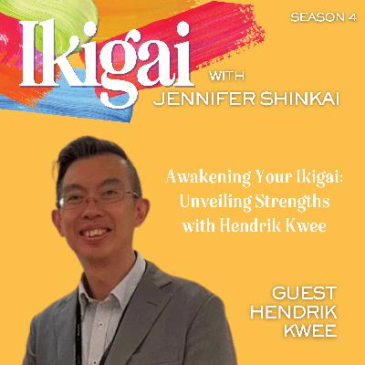 Awakening Your Ikigai: Unveiling Strengths with Hendrik Kwee