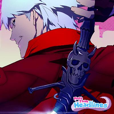 Devil May Cry is Bringing the HYPE! + One Piece, Black Torch, DanMachi & Dr. Stone