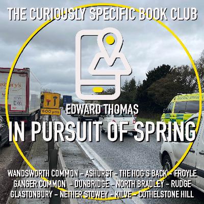 Edward Thomas’s IN PURSUIT OF SPRING Part One: From Clapham to Salisbury