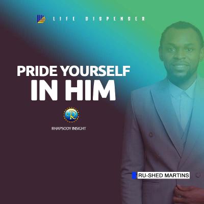 PRIDE YOURSELF IN HIS ABILITY