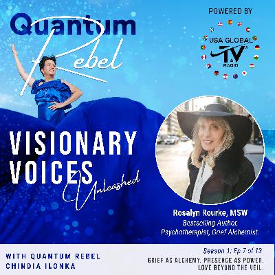 11. Grief as Alchemy. Presence as Power. Love Beyond the Veil.