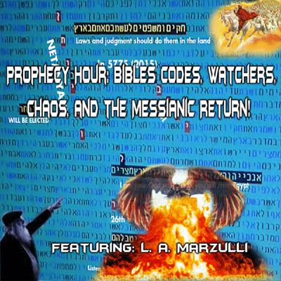 Episode 1467: PROPHECY HOUR: Bibles Codes, Watchers, Chaos, and the Messianic Return! (Video)