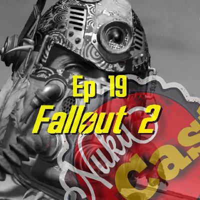Episode 19 - Fallout 2