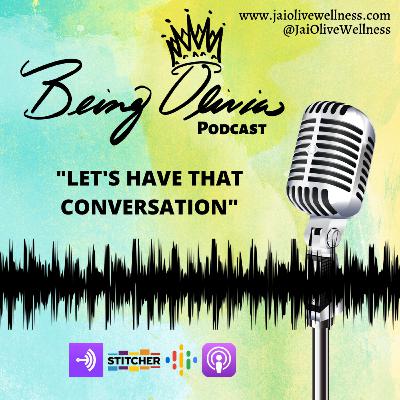 Being Olivia: Let's Have that Conversation