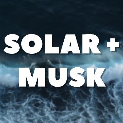 Solar + Musk