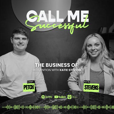 The Business of Reinvention with Katie Stevens