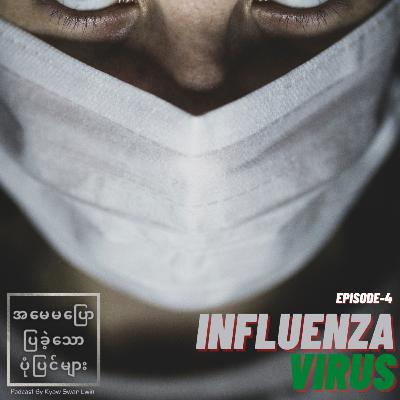 Epi.4 "Influenza Virus Part.1" အမေမပြောပြခဲ့သောပုံပြင်များ