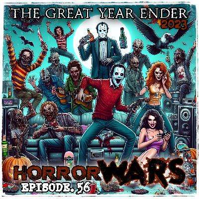 HORROR WARS. 56: THE GREAT YEAR ENDER! (2023)