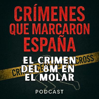 El crimen de Mari Cruz y de la pequeña Isabel. El crimen del 8M en El Molar