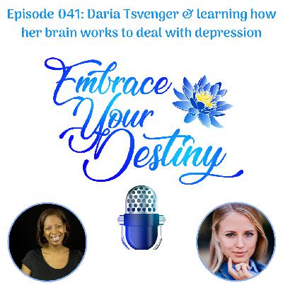Episode 041: Daria Tsvenger & learning how her brain works to deal with depression Episode 041: Daria Tsvenger & learning how her brain works to deal with depression