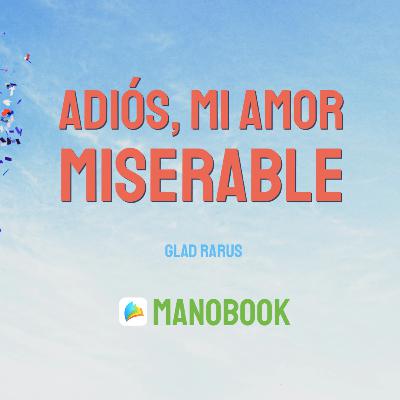 Leer Adiós, mi amor miserable novela completa online