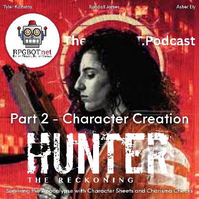 HUNTER THE RECKONING CHARACTER CREATION - Surviving the Apocalypse with Character Sheets and Charisma Checks