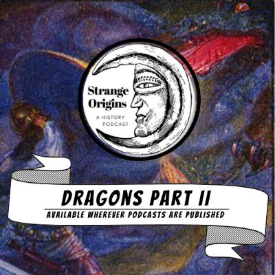 Episode 46 | Dragons Part II Episode 46 | Dragons Part II