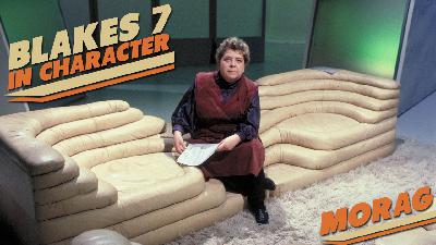 Blakes 7 In Character – Morag