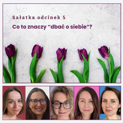 Co to znaczy 'dbać o siebie'?