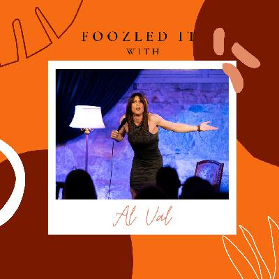 Foozled It with Al Val: Comedy, blunders, and success