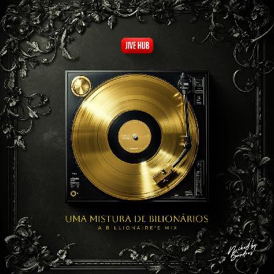 Jive Hub presents Uma Mistura De Bilionàrios
