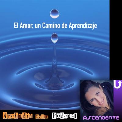 16 | El Amor, un Camino de Aprendizaje 16 | El Amor, un Camino de Aprendizaje