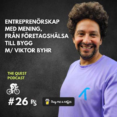 Entreprenörskap med mening, från företagshälsa till bygg | Med Viktor Byhr Entreprenörskap med mening, från företagshälsa till bygg | Med Viktor Byhr