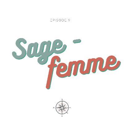 #9 - Sage-femme : Lucie et Nelly