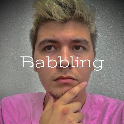 Babbling: First Season, 6th Episode
