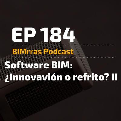 184 Software BIM. ¿Innovación o refrito II