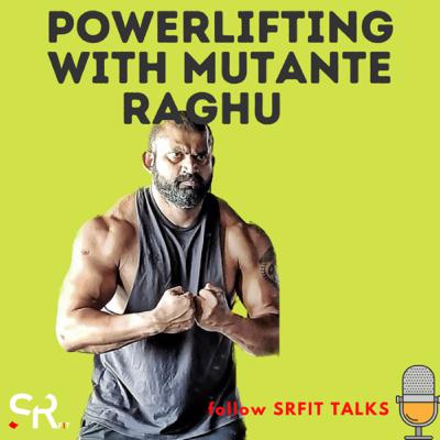 POWERLIFTING WITH MUTANTE RAGHU POWERLIFTING WITH MUTANTE RAGHU