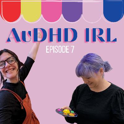 Ep7. AuDHD, Relationships, Intimacy & Sex