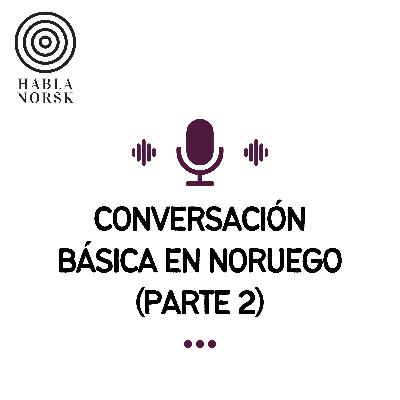 Conversación Básica En Noruego - Parte 2