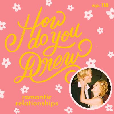 118 – Romantic Relationships: A Complete Journey Through Drew Barrymore’s Love Life