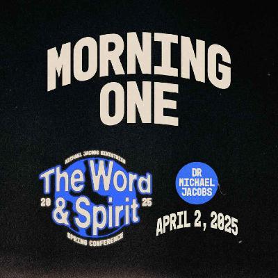 Word & Spirit Conference, Morning One | Dr. Michael Jacobs