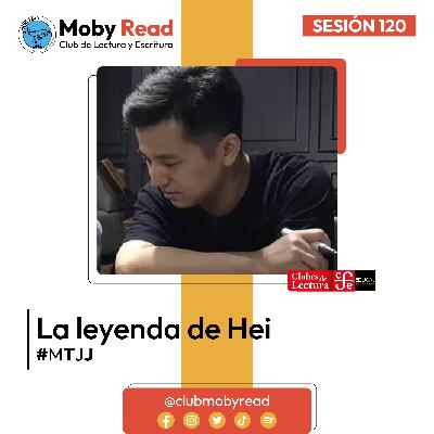Moby Read | Ep 71 | La leyenda de Hei de M. T. J. J