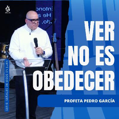 VER NO ES OBEDECER | Profeta Pedro García - 06.01.26 VER NO ES OBEDECER | Profeta Pedro García - 06.01.26