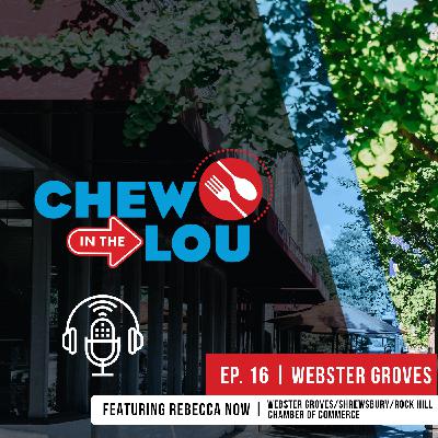 A Delicious Day In Your Neighborhood: Webster Groves | Chew In The Lou Podcast | Episode 16