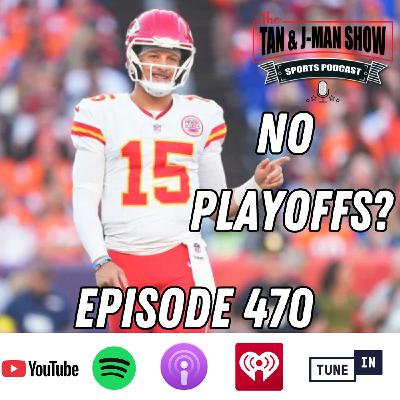 S9 Ep470: Will The Chiefs Miss The Playoffs?