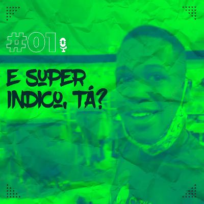 E super indico, tá?