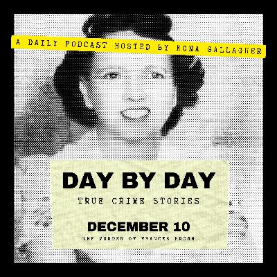 December 10 - The Murder of Frances Brown December 10 - The Murder of Frances Brown