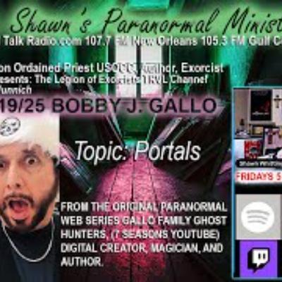 Fr_ Shawn_s Paranormal Ministry - Discussing Portals with Bobby J_ Gallo Fr_ Shawn_s Paranormal Ministry - Discussing Portals with Bobby J_ Gallo