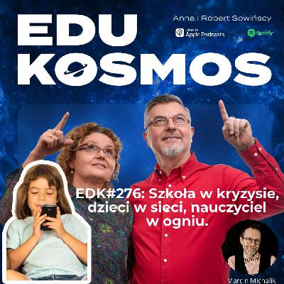 EDK#276: Smartfonowe dzieci uwięzione w szkolnej ławce - Marcin Michalik