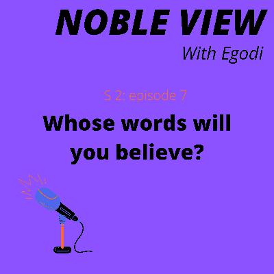 WHOSE WORDS WILL YOU BELIEVE?