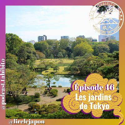 S5 Episode 46 - Les jardins de Tokyo