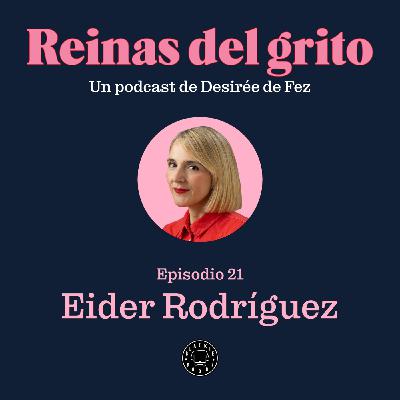 Reinas del grito #21: Eider Rodríguez Reinas del grito #21: Eider Rodríguez